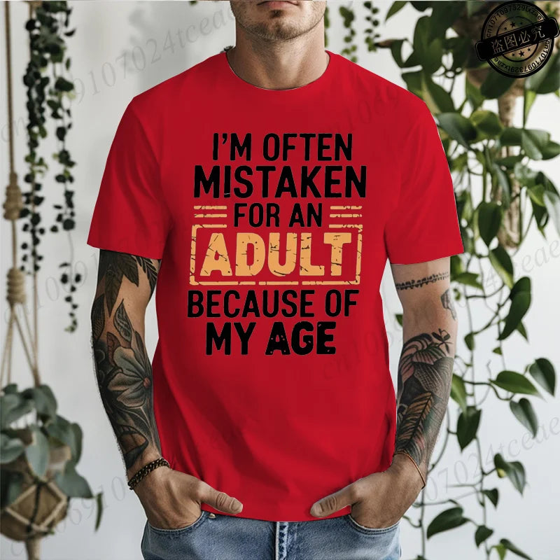 Men's T-Shirts Im Often Mistaken for An Adult Because of My Age Humor Unisex Shirt Gift Edgy Unique T-shirts Stylish T Shirts