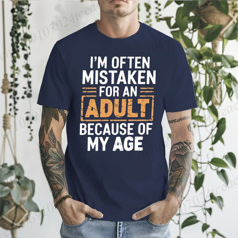 Men's T-Shirts Im Often Mistaken for An Adult Because of My Age Humor Unisex Shirt Gift Edgy Unique T-shirts Stylish T Shirts