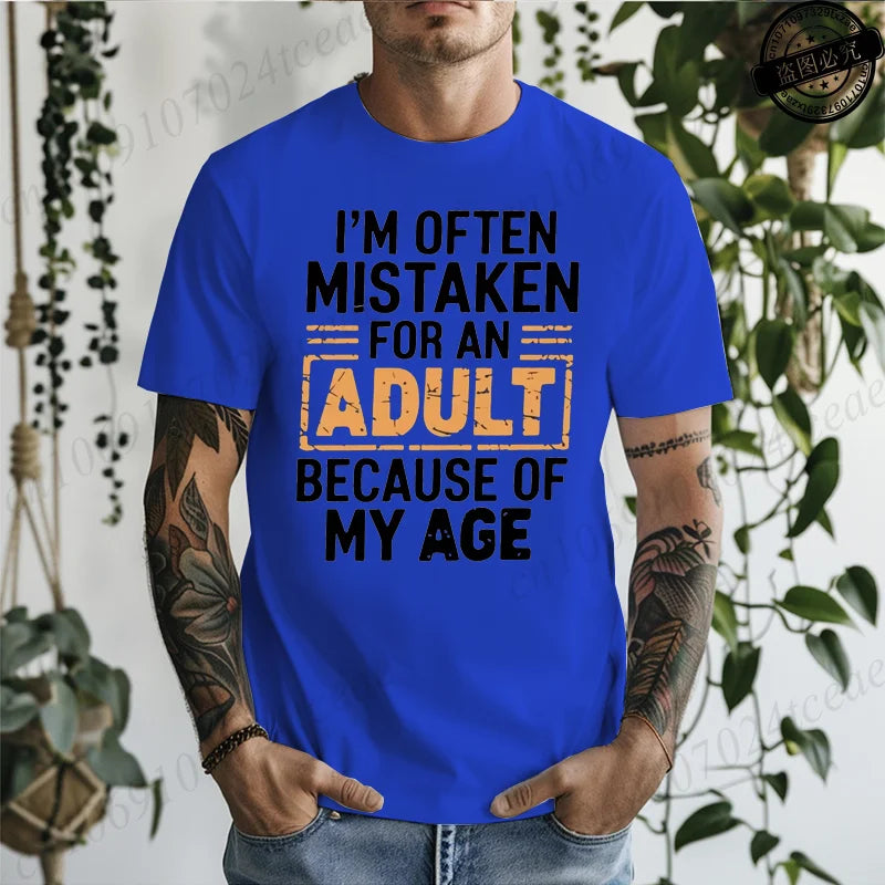 Men's T-Shirts Im Often Mistaken for An Adult Because of My Age Humor Unisex Shirt Gift Edgy Unique T-shirts Stylish T Shirts