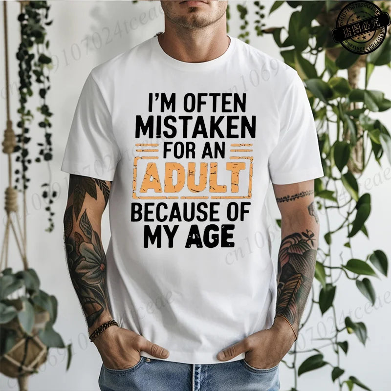 Men's T-Shirts Im Often Mistaken for An Adult Because of My Age Humor Unisex Shirt Gift Edgy Unique T-shirts Stylish T Shirts