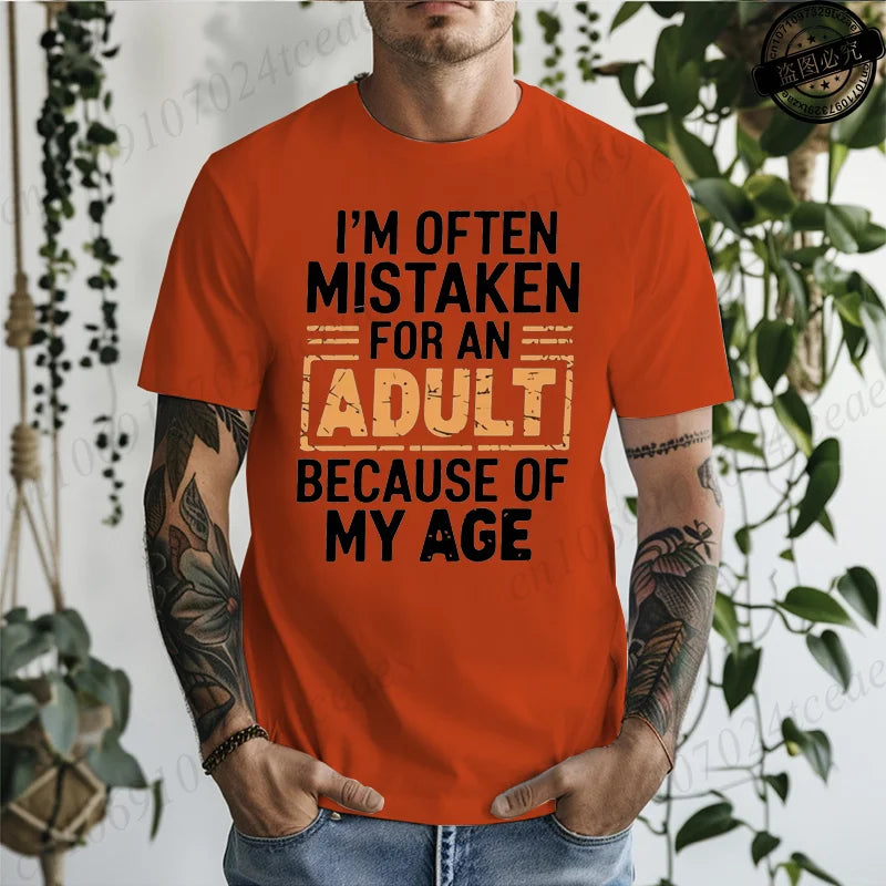 Men's T-Shirts Im Often Mistaken for An Adult Because of My Age Humor Unisex Shirt Gift Edgy Unique T-shirts Stylish T Shirts