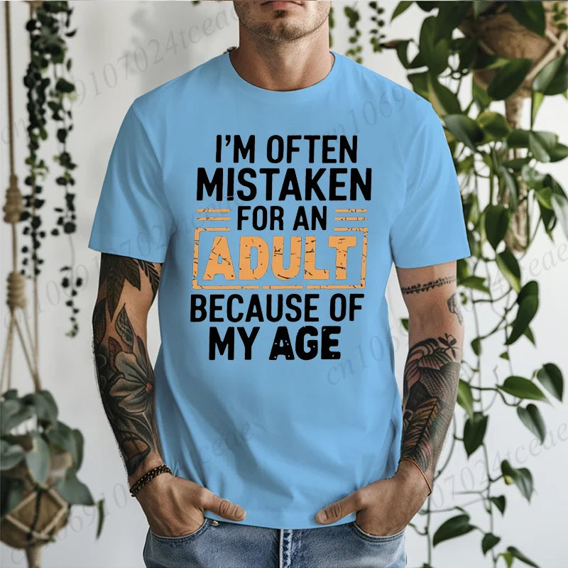 Men's T-Shirts Im Often Mistaken for An Adult Because of My Age Humor Unisex Shirt Gift Edgy Unique T-shirts Stylish T Shirts